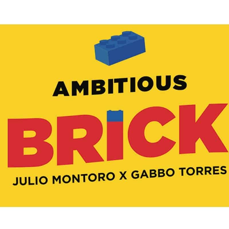 Ambitious Brick - Julio Montoro & Gabbo Torres